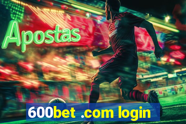 600bet .com login